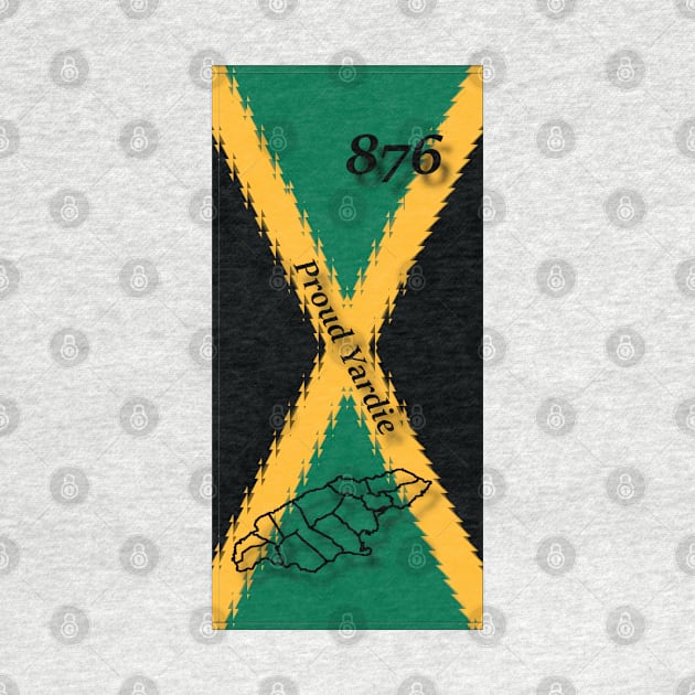 Jamaica Flag Design with Words Proud Yardie and Jamaican Map Outline and Area Code by Soca-Mode